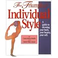 The Triumph of Individual Style : A Guide to Dressing Your Body, Your Beauty, Your Self