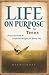 Book Life on Purpose for Teens: Real Faith for Every Day