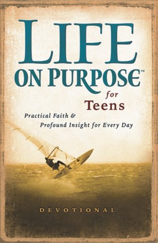 life on purpose for teens real faith for every day