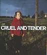 Cruel and Tender: Photography and the Real