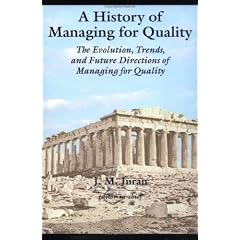 A History of Managing for Quality: The Evolution, Trends and Future Directions of Managing for Quality