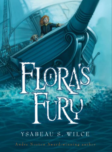 Flora's Fury: How a Girl of Spirit and a Red Dog Confound Their Friends, Astound Their Enemies, and Learn the Impo (Flora Trilogy Book 3)