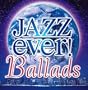 Jazz Ever! Ballads