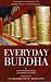 Everyday Buddha: A Contemporary Rendering of the Buddhist Classic, The Dhammapada by Karma Yonten Senge ISBN 1905047304