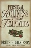 Personal Holiness in Times of Temptation