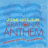 Jim Gills Irrational Anthem and More Salutes to Nonsense