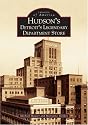 Hudson's: Detroit's Legendary Department Store (MI) (Images of America)