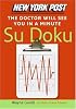 New York Post The Doctor Will See You in a Minute Sudoku: The Official Utterly Addictive Number-Placing Puzzle