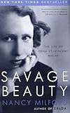 Savage Beauty: The Life of Edna St. Vincent Millay