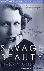 Savage Beauty: The Life of Edna St. Vincent Millay