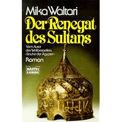 Der Renegat des Sultans. Roman.
