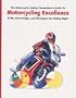 Motorcycling Excellence: Skills, Knowledge, and Strategies for Riding Right