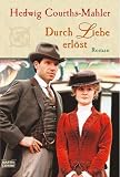 Durch Liebe erl�st - Hedwig Courths-Mahler
