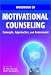 Handbook of Motivational Counseling: Concepts, Approaches and Assessment