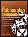The Robosapien Companion: Tips, Tricks, and Hacks (Technology in Action)
