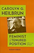 Carolyn G. Heilbrun: Feminist in a Tenured Position (Feminist Issues)