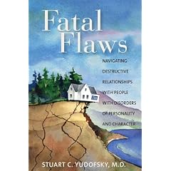 Fatal Flaws: Navigating Destructive Relationships With People With Disorders of Personality and Character