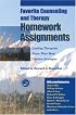 Favorite Counseling and Therapy Homework Assignments: Leading Therapists Share Their Most Creative Strategies