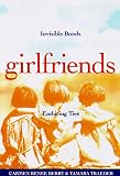 Girlfriends: Invisible Bonds, Enduring Ties
