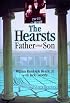 The Hearsts: Father and Son