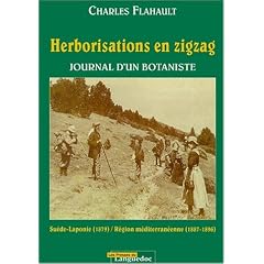 Herborisations en Zigzag. Journal d'un Botaniste. Su�de-Laponie (1879), r�gion m�diterran�enne (1887-1896)
