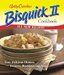 Betty Crocker Bisquick II Cookbook: Easy, Delicious Dinners, Desserts, Breakfasts and More