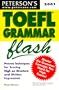 Peterson's Toefl Grammar Flash 2001: The Quick Way to Build Grammar Power (Toefl Grammar in a  Flash)