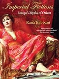 Imperial fictions : Europe's myths of Orient