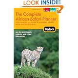 Fodor's The Complete African Safari Planner: with Tanzania, South Africa, Botswana, Namibia, Kenya, and the Seychelles... by Fodor's