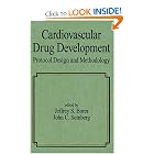 Cardiovascular Drug Development: Protocol Design and Methodology (Fundamental and Clinical... by John Somberg