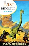 The Last Dinosaur Book : The Life And Times Of A Cultural Icon