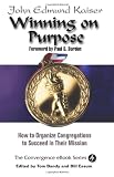 Winning On Purpose: How To Organize Congregations to Succeed in Their Mission (Convergence Ebook Series)