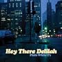 Hey There Delilah
