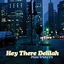 Hey There Delilah