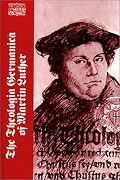 The Theologia Germanica of Martin Luther (The Classics of Western Spirituality)