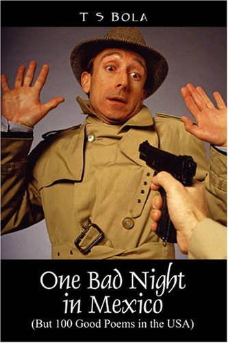 more about One Bad Night in Mexico: (But 100 Good Poems in the USA)