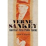 Verne Sankey: America's First Public Enemy