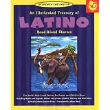 An Illustrated Treasury of Latino Read-Aloud Stories: 40 of the Best-Loved Stories for Parents and Children to Share