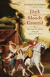 Dark and Bloody Ground: The American Revolution Along the Southern Frontier