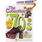 The Collectible '70s: A Price Guide to the Polyester Decade by Michael J. Goldberg
