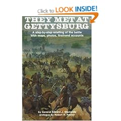 They Met at Gettysburg: A Step-by-Step Retelling of the Battle with Maps, Photos and First-Hand Accounts (The Stackpole Series)