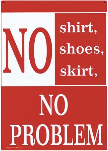 Man Zone Tin Sign - No Shirt, Shoes, Skirt...No Problem