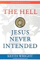 The Hell Jesus Never Intended