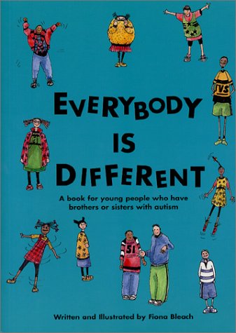 Books: Everybody Is Different. A Book for Young People Who Have Brothers or Sisters With Autism