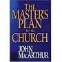 The Master's Plan for the Church by John MacArthur Jr.
