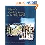 A Pilgrim's Guide to Rome and the Holyland : For the Third Millennium