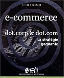 E-commerce dotcorps & dotcoms - La strat�gie gagnante