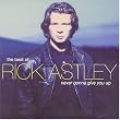 Never Gonna Give You Up - The Best of Rick Astley