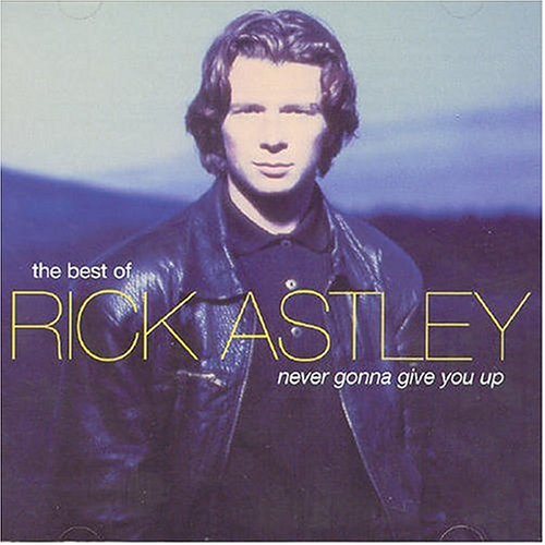 Rick Astley - Never Gonna Give You Up: The Best of Rick Astley - Zortam Music