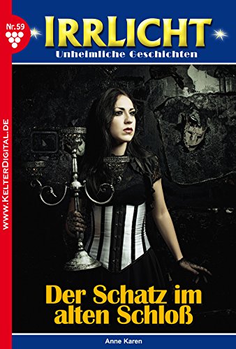 Irrlicht 59 - Gruselroman: Der Schatz im alten Schloß (German Edition)